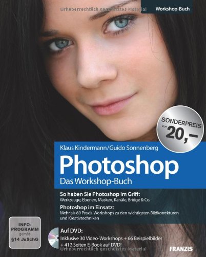 Produkt-Bild: Das Photoshop-Workshopbuch: So haben Sie Photoshop im Griff:Werkzeuge, Ebenen, Masken, Kan&auml;le, Bridge & Co.Photoshop im Einsatz:Mehr als 60 ... ... ... Bildkorrekturen und Kreativtechniken