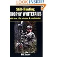 Still-Hunting Trophy Whitetails: with Bow, Rifle, Shotgun, and Muzzleloader by Bill Vaznis