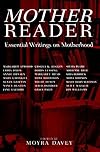 Mother Reader: Essential Writings on Motherhood