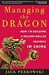 Managing the Dragon: How I'm Building a Billion-Dollar Business in China