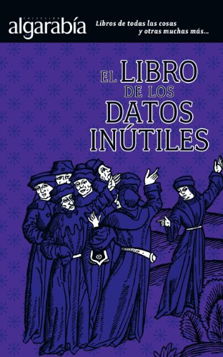 El libro de los datos inútiles (Colección Algarabía) (Spanish Edition)
