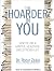 The Hoarder in You: How to Live a Happier, Healthier, Uncluttered Life [Audio CD]