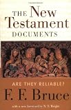 New Testament Documents : Are They Reliable?