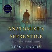 The Anatomist’s Apprentice: The Dr. Thomas Silkstone Mysteries, Book 1 | [Tessa Harris]