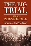 The big trial : law as public spectacle