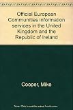 Official European Communities information services in the United Kingdom and the Republic of Ireland