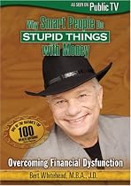 Why Smart People Do Stupid Things with Money