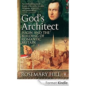 God's Architect: Pugin and the Building of Romantic Britain
