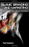 Islamic Branding and Marketing: Creating A Global Islamic Business (Wiley Trading)