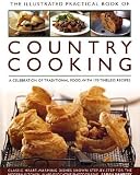 The illustrated practical book of country cooking : a celebration of traditional food, with 170 timeless recipes