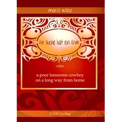 Die Suche hat ein Ende: a poor lonesome cowboy on a long way from home