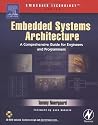 Embedded Systems Architecture: A Comprehensive Guide for Engineers and Programmers (Embedded Technology)