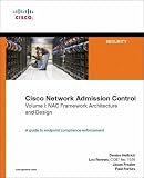 Cisco Network Admission Control, Volume I: NAC Framework Architecture and Design (Networking Technology)