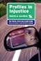 Profiles in Injustice: Why Racial Profiling Cannot Work