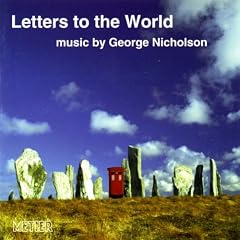Letters to the World - Chamber Music of George Nicholson