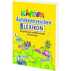 Kinder Autokennzeichen Lexikon: Der gro�e Spiel- und Wissensspa� f�r unterwegs