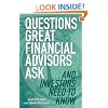 Questions Great Financial Advisors Ask... and Investors Need to Know