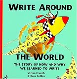 Write around the World: The Story of How and Why We Learned to Write