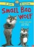 Small Bad Wolf (I Am Reading)