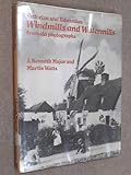 Victorian and Edwardian windmills and watermills from old photographs