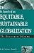In Search of an Equitable, Sustainable Globalization: The Bittersweet Dilemma