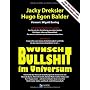 Wunsch-Bullshit im Universum. Eine Kritik der Wuns&hellip von Jacky Dreksler