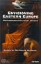 Envisioning Eastern Europe: Postcommunist Cultural Studies (RATIO: Institute for the Humanities)
