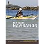 Sea Kayak Navigation: A Practical Manual, Essential Knowledge for Finding Your Way at Sea