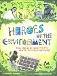 Heroes of the environment : true stories of people who help protect our planet