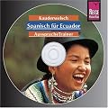Spanisch f�r Ecuador - Wort f�r Wort: Spanisch f�r Ecuador. Kauderwelsch AusspracheTrainer. CD