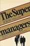 The Supermanagers: Managing for Success, The Movers and The Doers, The Reason Why