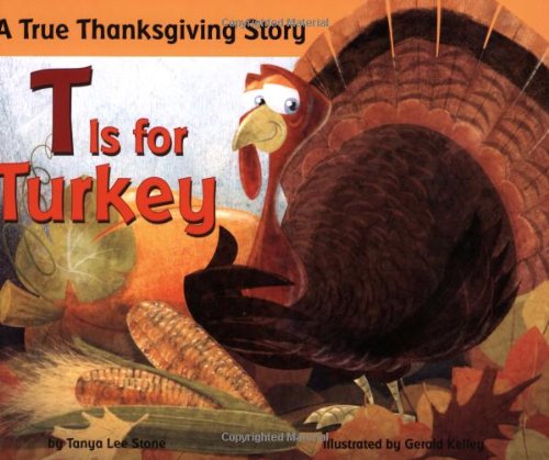 T is for Turkey: A True Thanksgiving Story