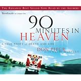 90 Minutes in Heaven: A True Story of Life and Death ~ Don Piper