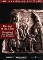 Age of the Clans (The Making of Scotland)
