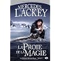 Le Dernier H�raut-Mage, tome 1 : La Proie de la ma&hellip de Mercedes Lackey