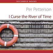 I Curse the River of Time | [Per Petterson]