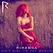 Rihanna - Only Girl (In The World)