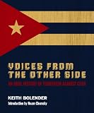 Voices from the other side : an oral history of terrorism against Cuba