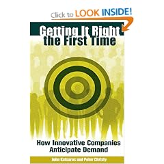 Getting It Right the First Time: How Innovative Companies Anticipate Demand