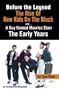 Before the Legend: The Rise of New Kids on the Block and . . . a Guy Named Maurice Starr: The Early Years: An Unauthorized Biography