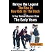 Before the Legend: The Rise of New Kids on the Block and . . . a Guy Named Maurice Starr: The Early Years: An Unauthorized Biography