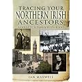 Tracing Your Northern Irish Ancestors: A Guide for Family Historians (Family History)