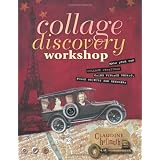 Collage Discovery Workshop ~ Claudine Hellmuth