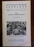 The ancient Basketmakers (Southwest Museum leaflets)