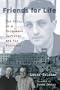 Friends for Life: The Story of a Holocaust Survivor and His Rescuers