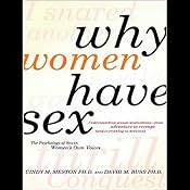 Why Women Have Sex: Understanding Sexual Motivations - from Adventure to Revenge | [Cindy M. Meston, David M. Buss]