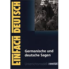 EinFach Deutsch - Unterrichtsmodelle: Germanische und deutsche Sagen