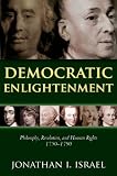 Democratic Enlightenment : Philosophy, Revolution, and Human Rights 1750-1790