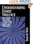 Understanding Family Violence: Treating and Preventing Partner, Child, Sibling and Elder Abuse
