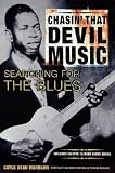 Chasin' That Devil Music: Searching for the Blues (With CD)